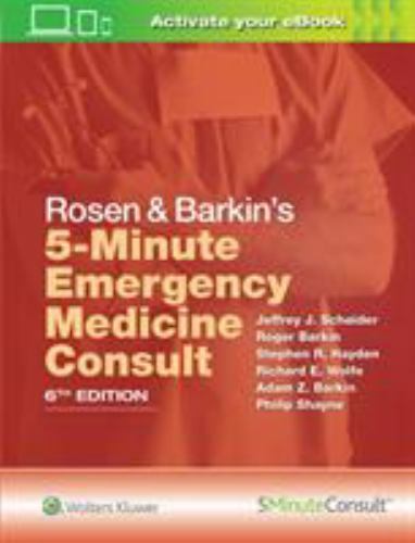 Rosen & Barkin’s 5 Minute Emergency Medicine Consult (The 5-Minute Consult Serie