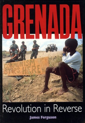 Grenada: Revolution in Reverse by James Ferguson: New