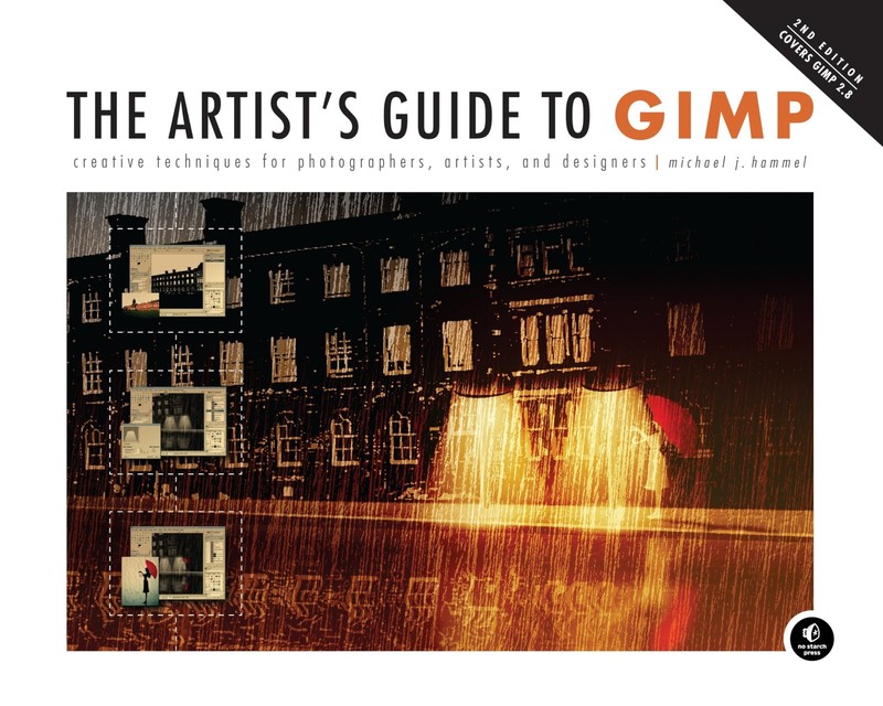 The Artist’s Guide to GIMP, 2nd Edition: Creative Techniques for Photographers,