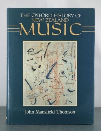 THE OXFORD HISTORY OF NEW ZEALAND MUSIC By John Mansfield Thomson – Hardcover VG