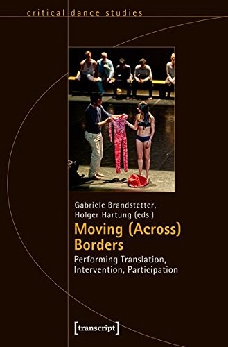 MOVING (ACROSS) BORDERS: PERFORMING TRANSLATION, By Gabriele Brandstetter VG