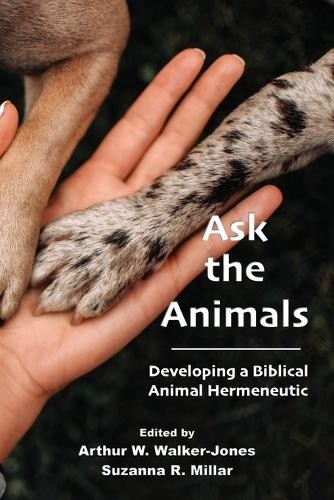 Arthur W. Walker-Jones Suzanna R. Millar Ask the Animals (Paperback)