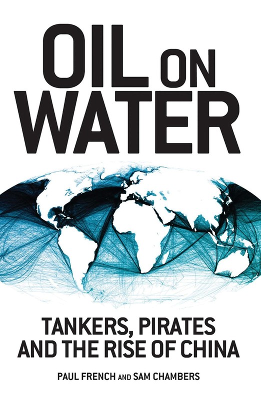 Oil on Water: Tankers, Pirates and the Rise of China by French
