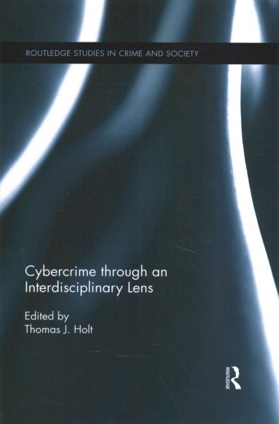 Cybercrime Through an Interdisciplinary Lens, Paperback by Holt, Thomas J. (E…