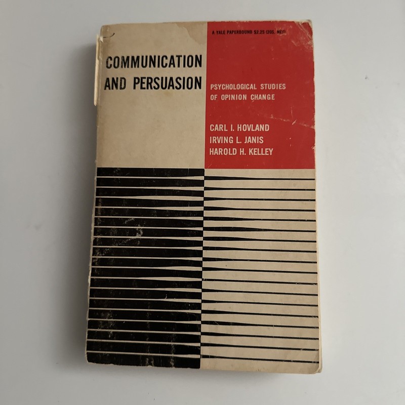 Communication and Persuasion : Psychological Studies of Opinion C