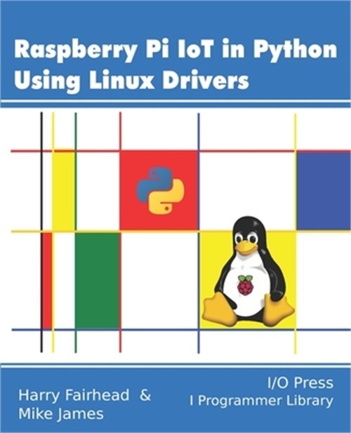 Raspberry Pi IoT In Python Using Linux Drivers (Paperback or Softback)