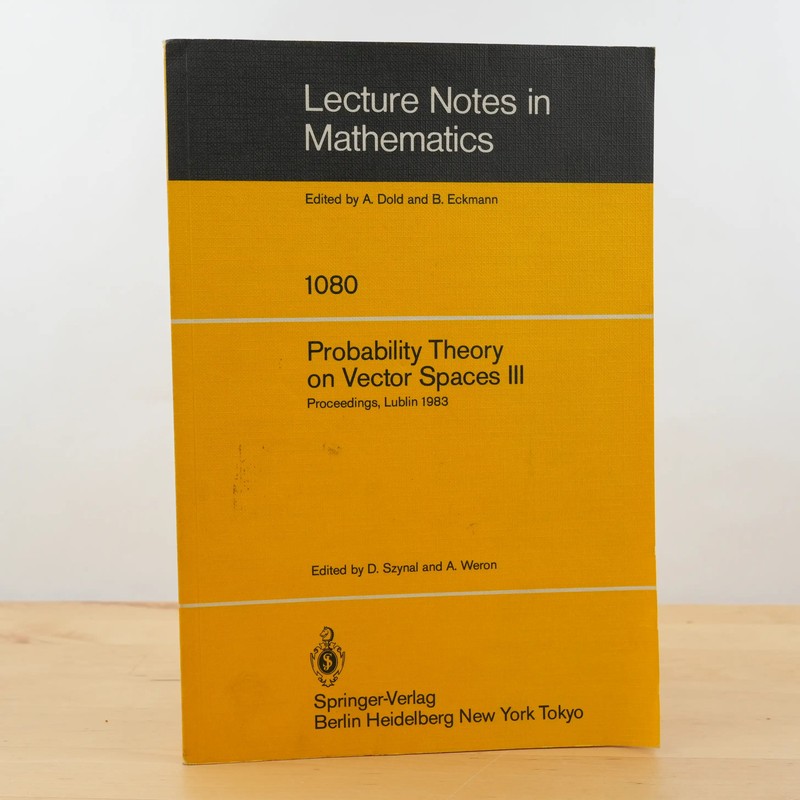 Probability Theory on Vector Spaces III (Lecture Notes in Mathematics) by D. S..