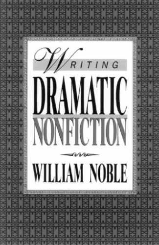 Writing Dramatic Nonfiction – Hardcover, by Noble William – Very Good b