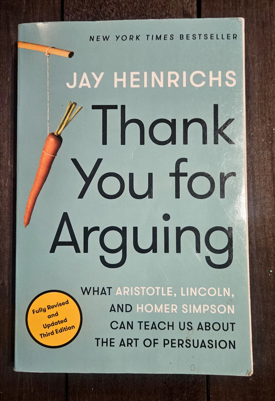 «Thank You For Arguing…» by Jay Heinrichs | Third Edition