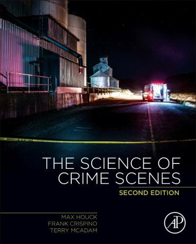 The Science of Crime Scenes by Houck, Max M.