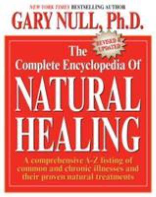 Complete Encyclopedia of Natural Healing : A Comprehensive a-Z Listing of …