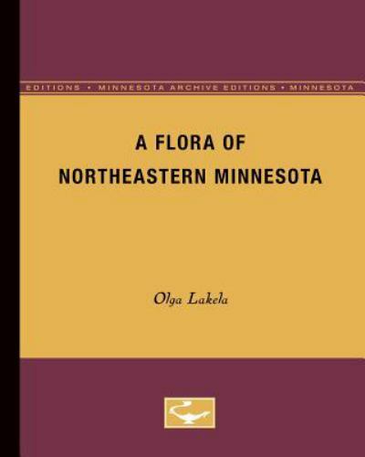 A Flora of Northeastern Minnesota by Lakela, Olga