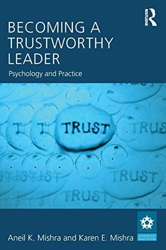 Becoming a Trustworthy Leader: Psyc…, Mishra, Aneil K