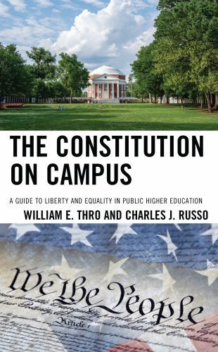 The Constitution on Campus By William E. Thro and Charles J. Russo