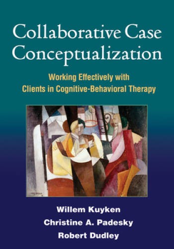 Collaborative Case Conceptualization: Working Effectively with Clients in – GOOD