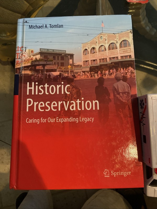 Historic Preservation: Caring for Our Expanding Legacy by Tomlan