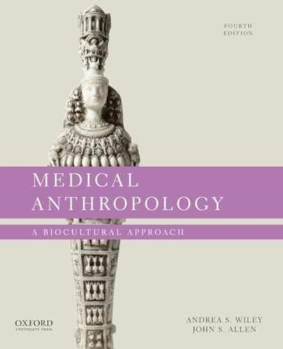 Medical Anthropology: A Biocultural – Paperback, by Wiley Andrea S.; – Good