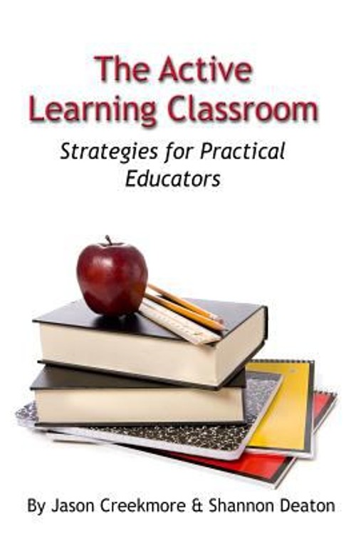 The Active Learning Classroom : Strategies for Practical Educator