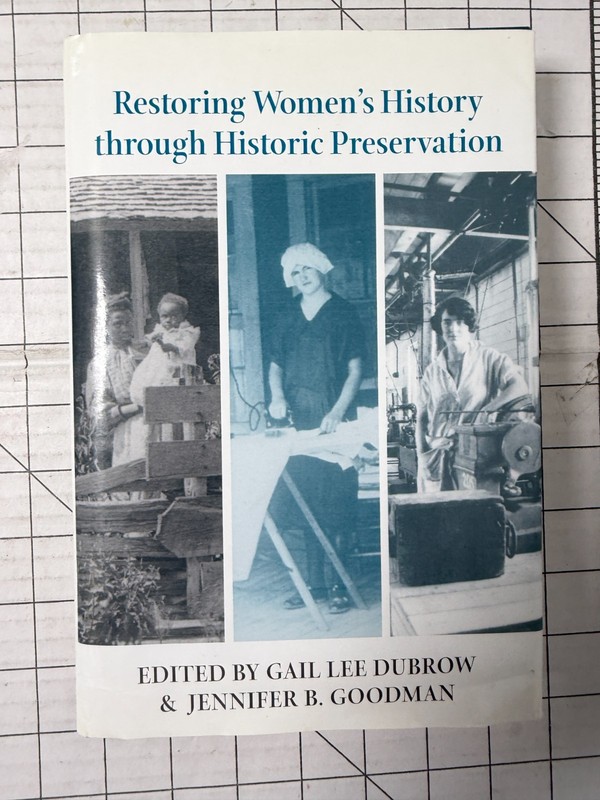 Restoring Women's History Through Historic Preservation by Jennifer Goodman HC