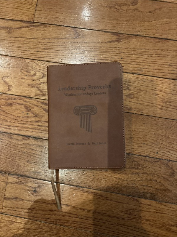 Leadership Proverbs Wisdom for Today’s Leaders by David Stevens