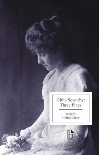 Githa Sowerby: Three Plays: Rutherford and Son, A Man and Some Women, The Stepmo