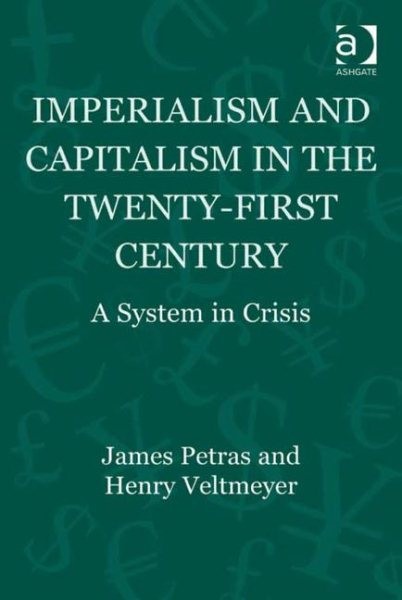 Imperialism and Capitalism in the Twenty-First Century : A System in Crisis, …