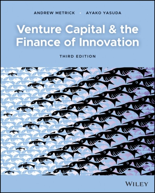 Venture Capital and the Finance of Innovation by Andrew Metrick PAPERBACK