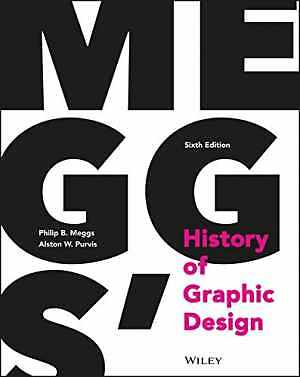 Meggs’ History of Graphic Design – Hardcover, by Meggs Philip B.; Purvis – Good