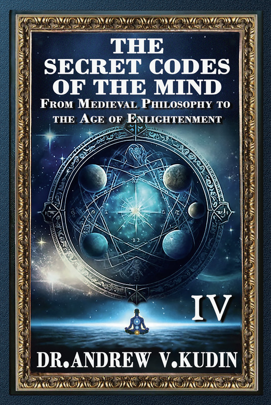 THE SECRET CODES OF THE MIND: Medieval and Enlightenment Ideas – Book IV -Signed