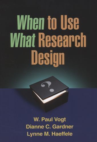 When to Use What Research Design – paperback, W Paul Vogt, 9781462503537