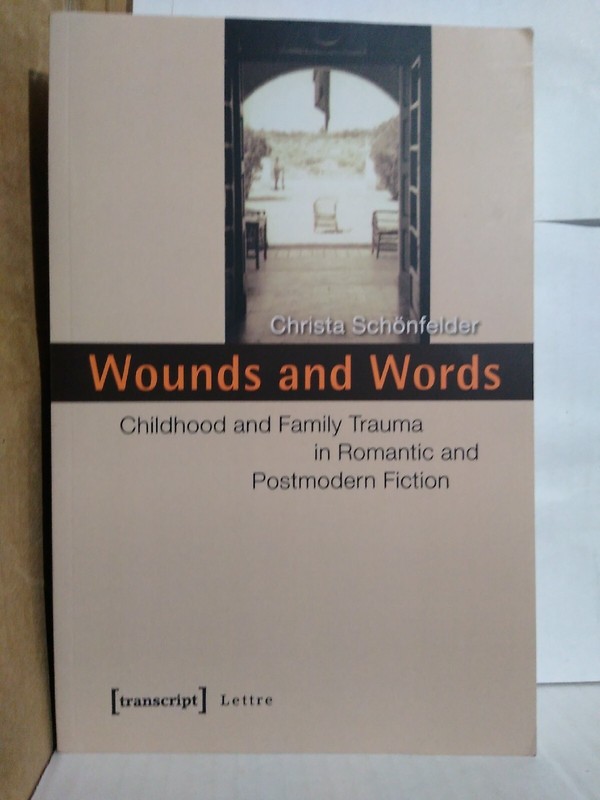 Wounds & Words –Childhood & Family Trauma in Romantic & Postmodern Fiction -PB