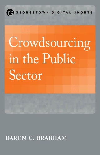 Daren C. Brabham Crowdsourcing in the Public Sector (Paperback) (UK IMPORT)