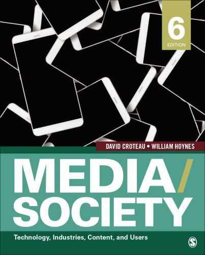 Media/Society: Technology, Industries, Content, and Users by Croteau and Hoynes