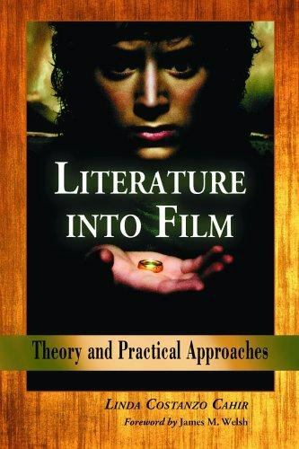 Literature into Film : Theory and Practical Approaches by Linda Costanzo…