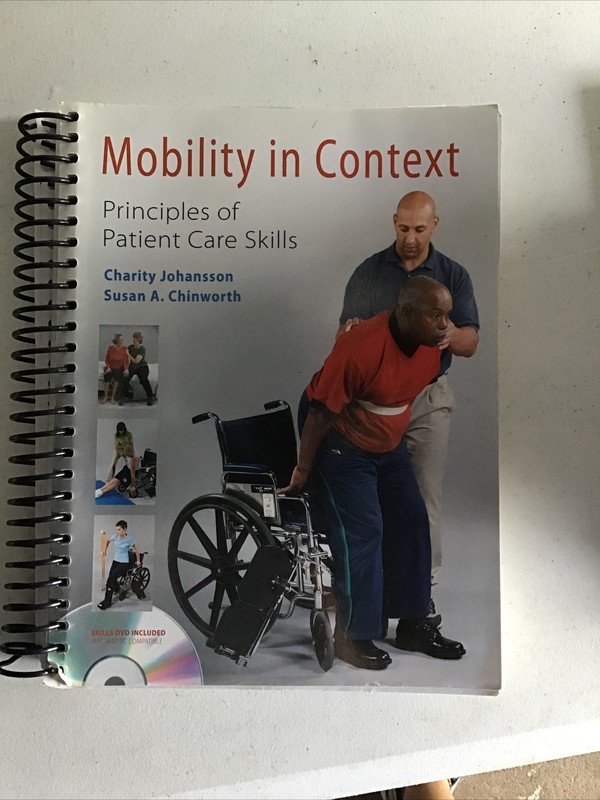 Mobility in Context : Principles of Patient Care Skills by Susan A. Chinworth…
