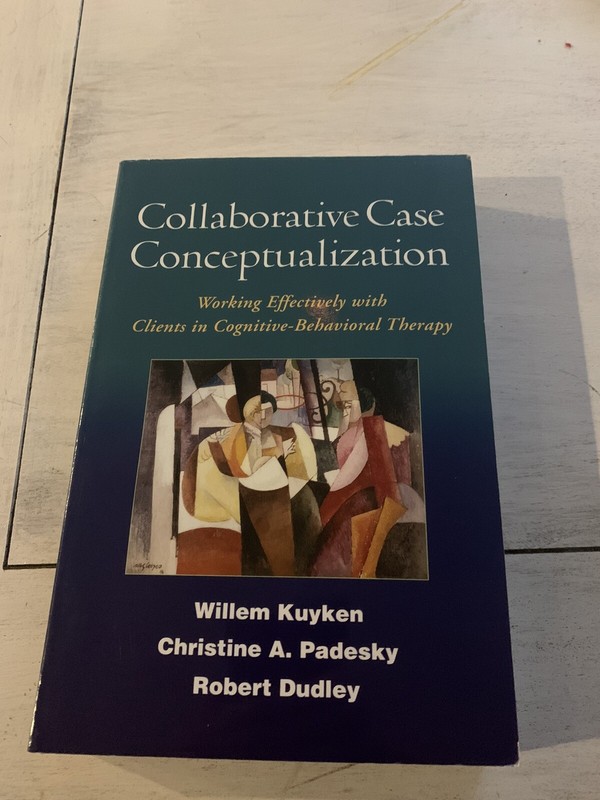 Collaborative Case Conceptualization : Working Effectively with Clients in…