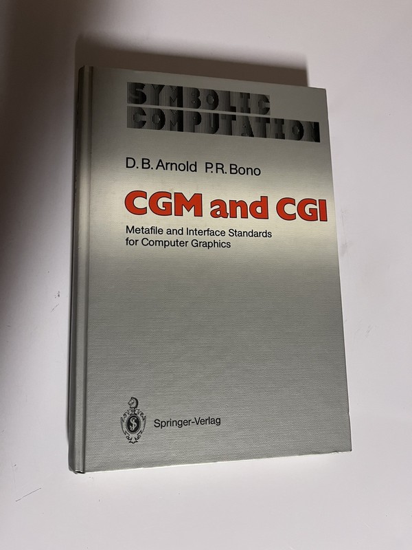 Cgm and CGI: Metafile and Interface Standards for Computer Graphics