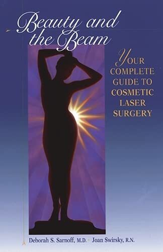Beauty and the Beam: The Complete Guide to Cosmetic Laser Surgery