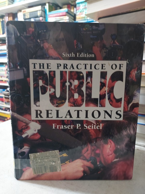 The Practice of Public Relations 6th ed. by Fraser P. Seitel (1994, HC) BL2C