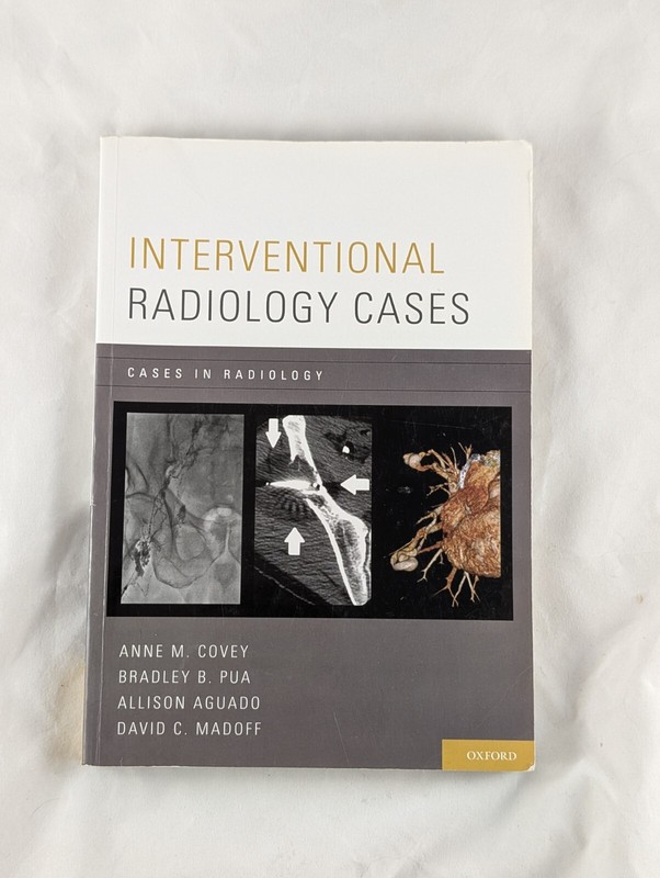Interventional Radiology Cases, Covey, Pua, Aguado, Madoff PB 2015 Oxford Press