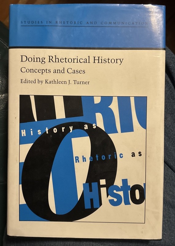 Studies in Rhetoric and Communication: Doing Rhetorical History : Concepts…