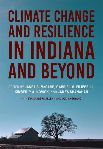 Climate Change and Resilience in Indiana and Beyond by Janet ... - 9780253063946