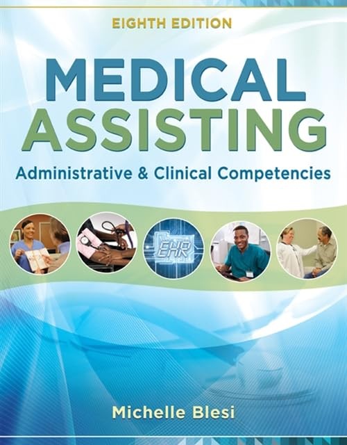 Medical Assisting: Administrative and Clinical Competencies by Blesi