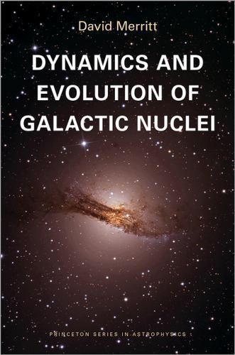 Dynamics and Evolution of Galactic Nuclei by Merritt, David