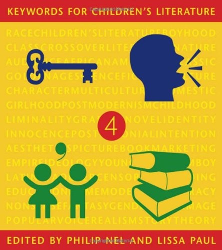 Keywords for Children’s Literature By Philip Nel, Lissa Paul