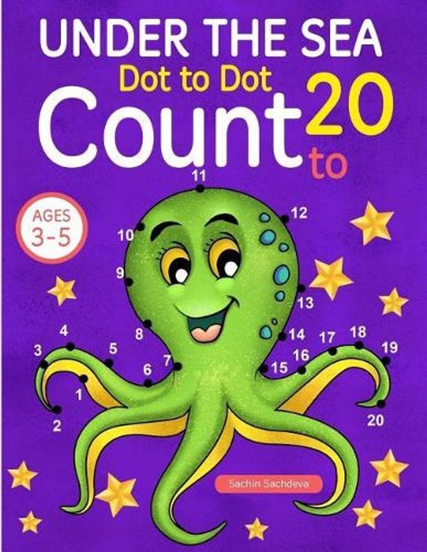 Under the Sea: Dot To Dot Count to 20 (Kids Ages 3-5) by Sachin Sachdeva (Englis