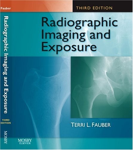 Radiographic Imaging and Exposure (Fauber, Radiographic Ima