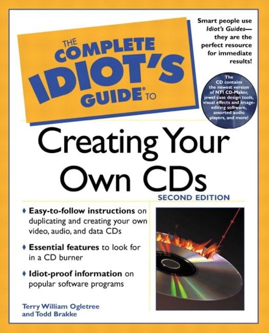 The Complete Idiot’s Guide to Creating Your Own CDs (2nd Edition)