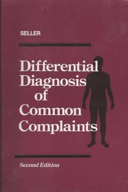 Differential Diagnosis of Common Complaints - Seller, Robert H.