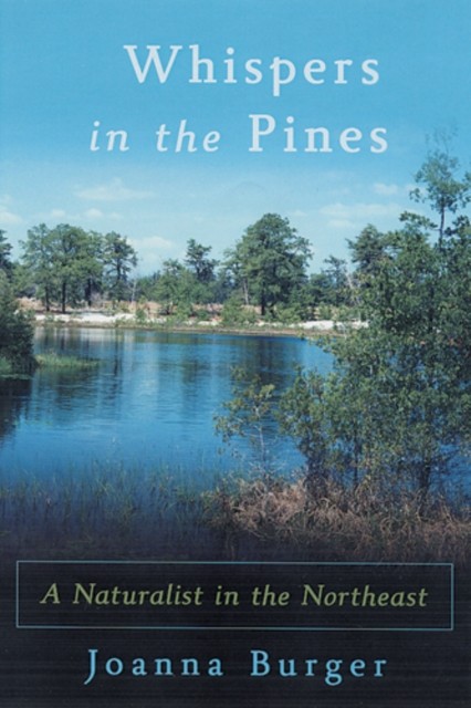 Whispers in the Pines A Naturalist in the Northeast by Joanna Burger PAPERBACK